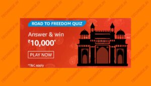 Amazon Road To Freedom Quiz Answers Win Rs 10000