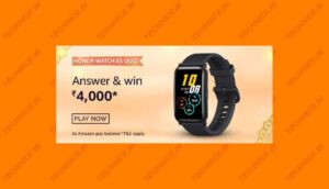 Amazon Honor Watch ES Quiz Answers Win Rs 4000